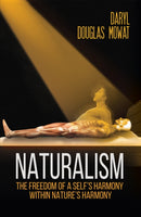Naturalism : The Freedom of a Self's Harmony within Nature's Harmony-9781528916325