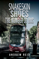 Snakeskin Shoes & the Number 30 Bus-9781528934541
