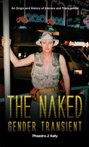 The Naked Gender Transient : An Origin and History of Intersex and Transgender-9781528936484
