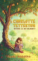 Charlotte Tetterton : Where is my mummy?-9781528980890