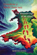 Crwydrau y Bardd Dwp neu/or The meanderings of an Idiot!-9781528985888