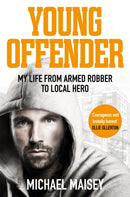 Young Offender : My Life from Armed Robber to Local Hero-9781529005479