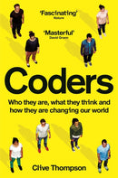 Coders : Who They Are, What They Think and How They Are Changing Our World-9781529019001