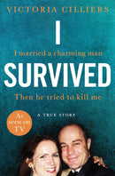 I Survived : I married a charming man. Then he tried to kill me. A true story.-9781529020373