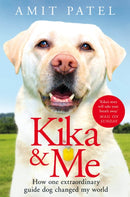 Kika & Me : How One Extraordinary Guide Dog Changed My World-9781529021233