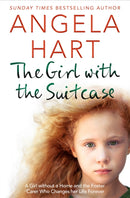 The Girl with the Suitcase : A Girl Without a Home and the Foster Carer Who Changes her Life Forever-9781529024425