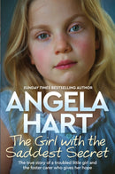 The Girl with the Saddest Secret : The True Story of a Troubled Little Girl and the Foster Carer Who Gives Her Hope-9781529024456