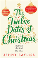 The Twelve Dates of Christmas : The Delightfully Cosy and Heartwarming Bestselling Winter Romance-9781529027075