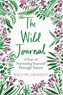 The Wild Journal : A Year of Nurturing Yourself Through Nature-9781529028225