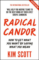 Radical Candor : Fully Revised and Updated Edition: How to Get What You Want by Saying What You Mean-9781529038347