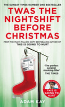 Twas The Nightshift Before Christmas : Festive Diaries from the Creator of This Is Going to Hurt-9781529038620