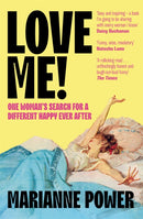Love Me! : One woman's search for a different happy ever after-9781529057928
