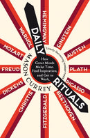 Daily Rituals : How Great Minds Make Time, Find Inspiration, and Get to Work-9781529059960