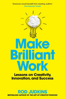 Make Brilliant Work : Lessons on Creativity, Innovation, and Success-9781529060157