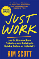Just Work : How to Confront Bias, Prejudice and Bullying to Build a Culture of Inclusivity-9781529063615