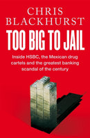 Too Big to Jail : Inside HSBC, the Mexican drug cartels and the greatest banking scandal of the century-9781529065039