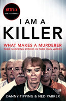 I Am A Killer : What makes a murderer, their shocking stories in their own words-9781529065176
