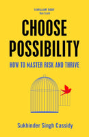 Choose Possibility : How to Master Risk and Thrive-9781529066425