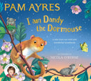 I am Dandy the Dormouse : A tale from our wild and wonderful woodlands-9781529067187