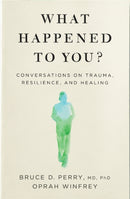 What Happened to You? : Conversations on Trauma, Resilience, and Healing-9781529068504