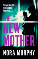 The New Mother : A twisty, addictive domestic thriller that will keep you guessing to the end-9781529068894