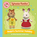 Sylvanian Families: Ralph's Summer Holiday : An Official Sylvanian Families Story-9781529093223