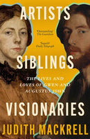 Artists, Siblings, Visionaries : The lives and loves of Gwen and Augustus John-9781529095883