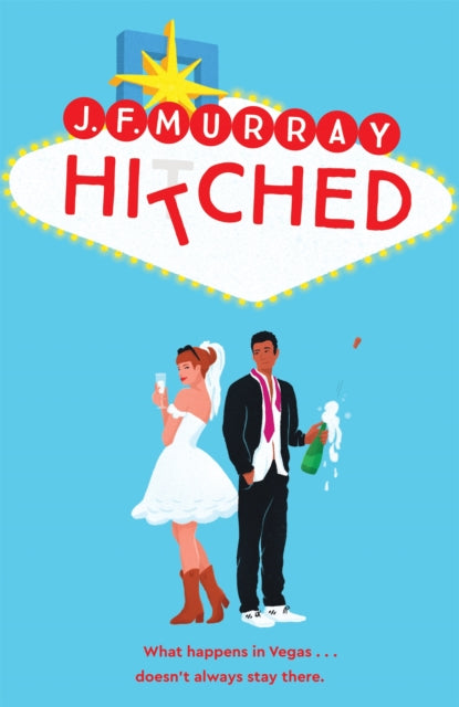 Hitched : Bridesmaids meets The Hangover: a fresh and funny rom com from one of TikTok's favourite authors-9781529098716