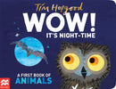 WOW! It's Night-time : A first book of animals-9781529098969