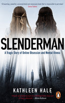 Slenderman : A Tragic Story of Online Obsession and Mental Illness-9781529102550