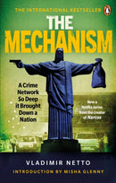 The Mechanism : A Crime Network So Deep it Brought Down a Nation-9781529102895