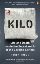 Kilo : Life and Death Inside the Secret World of the Cocaine Cartels-9781529103410