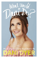 What Would Dani Do? : My guide to living your best life-9781529104264