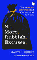 No More Rubbish Excuses : How to reduce your waste and why you must do it now-9781529105728