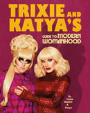 Trixie and Katya's Guide to Modern Womanhood-9781529105964