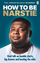 How to Be Narstie : Real talk on humble starts, big dreams and beating the odds-9781529106305