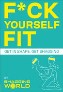 F*ck Yourself Fit : Get in shape, get shagging-9781529107173