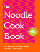 The Noodle Cookbook : 101 healthy and delicious noodle recipes for happy eating-9781529107463