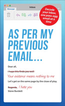 As Per My Previous Email ... : Decode Your Inbox, One Pass-Agg Message At A Time-9781529107494