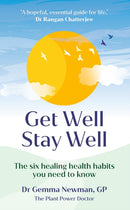 Get Well, Stay Well : The six healing health habits you need to know-9781529107692