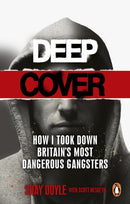 Deep Cover : How I took down Britain's most dangerous gangsters-9781529109412