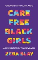 Carefree Black Girls : A Celebration of Black Women in Pop Culture-9781529110463