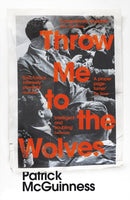 Throw Me to the Wolves-9781529110609
