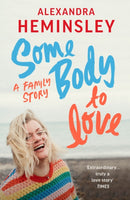 Some Body to Love : A Family Story-9781529111460