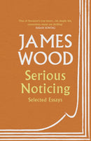 Serious Noticing : Selected Essays-9781529111910