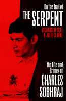 On the Trail of the Serpent : The True Story of the Killer who inspired the hit BBC drama-9781529112436