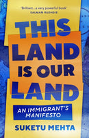This Land Is Our Land : An Immigrant's Manifesto-9781529112955