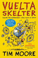 Vuelta Skelter : Riding the Remarkable 1941 Tour of Spain-9781529113792