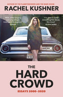 The Hard Crowd : Essays 2000-2020-9781529114027