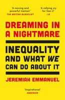 Dreaming in a Nightmare : Inequality and What We Can Do About It-9781529118629